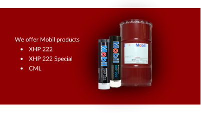We offer Mobil products •	XHP 222 •	XHP 222 Special •	CML