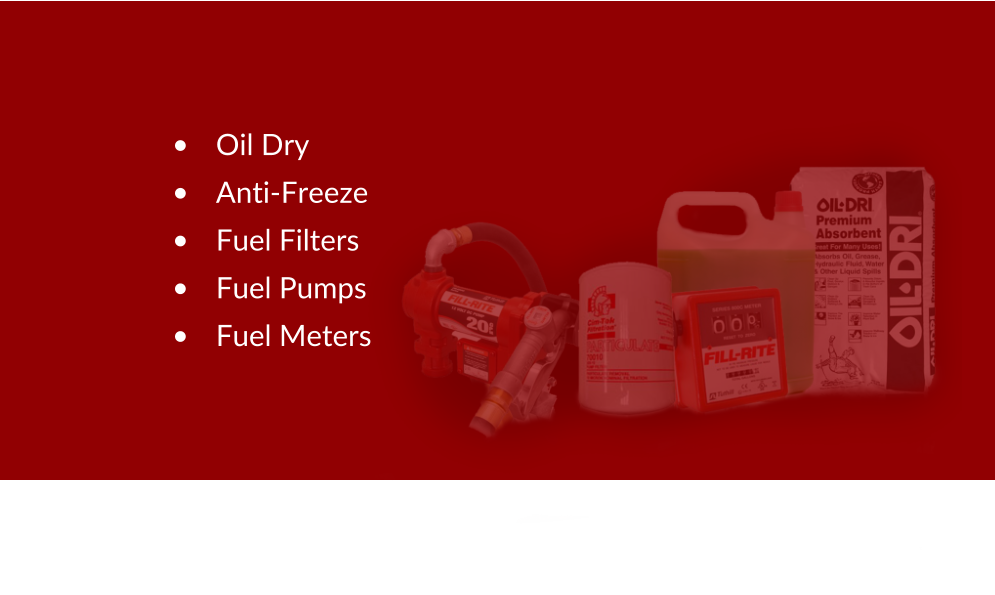 •	Oil Dry •	Anti-Freeze •	Fuel Filters •	Fuel Pumps •	Fuel Meters